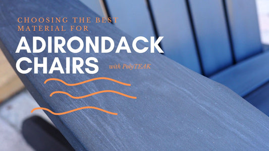 Choosing the Best Material for Adirondack Chairs