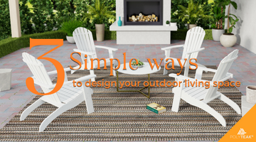 3 Simple ways to design your outdoor living space