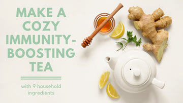 Make a Cozy Immunity-Boosting Tea with 9 Common Household Ingredients