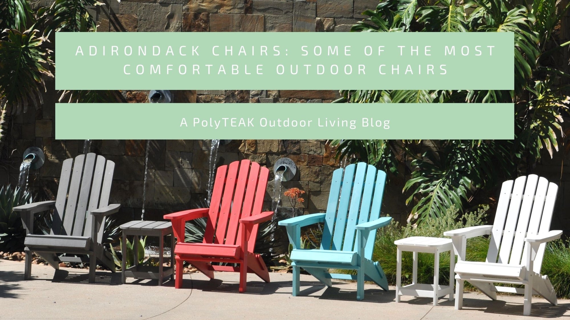 Adirondack Chairs Some of the Most Comfortable Outdoor Chairs PolyTEAK